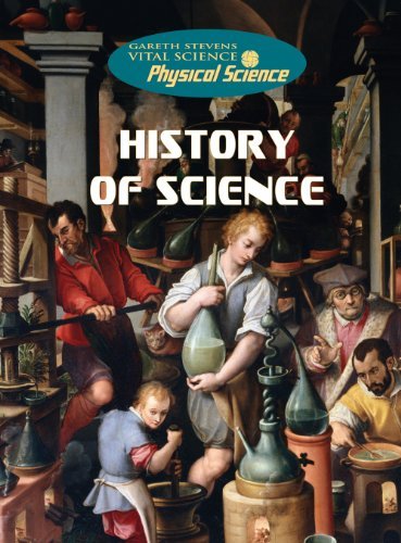 Cover for Philip Steele · History of Science (Gareth Stevens Vital Science: Physical Science) (Innbunden bok) (2007)