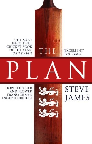 Cover for Steve James · The Plan: How Fletcher and Flower Transformed English Cricket (Pocketbok) (2013)