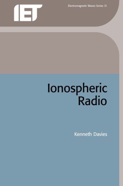 Ionospheric Radio - Electromagnetic Waves - Kenneth Davies - Books - Institution of Engineering and Technolog - 9780863411861 - May 1, 1990
