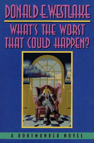 Cover for Donald E. Westlake · What's the Worst That Could Happen? (Dortmunder Novels) (Gebundenes Buch) [First edition] (1996)