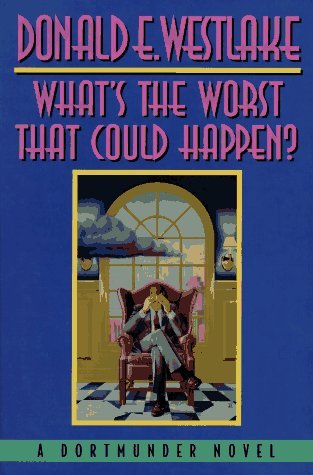 Cover for Donald E. Westlake · What's the Worst That Could Happen? (Dortmunder Novels) (Innbunden bok) [First edition] (1996)