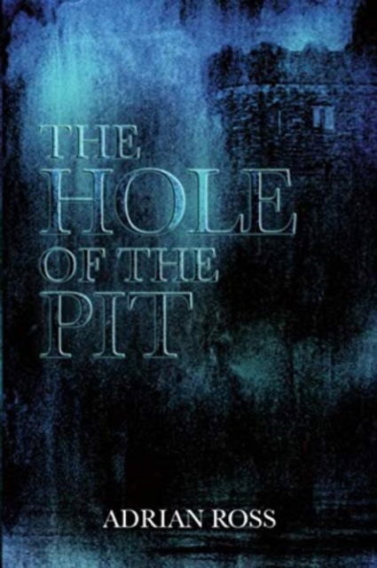 Cover for Adrian Ross · The Hole of the Pit (Paperback Book) (2011)