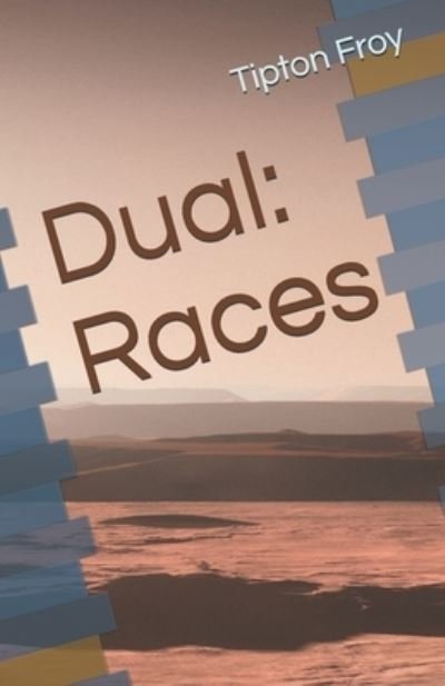 Cover for Tipton Froy · Dual: Races (Paperback Bog) (2020)