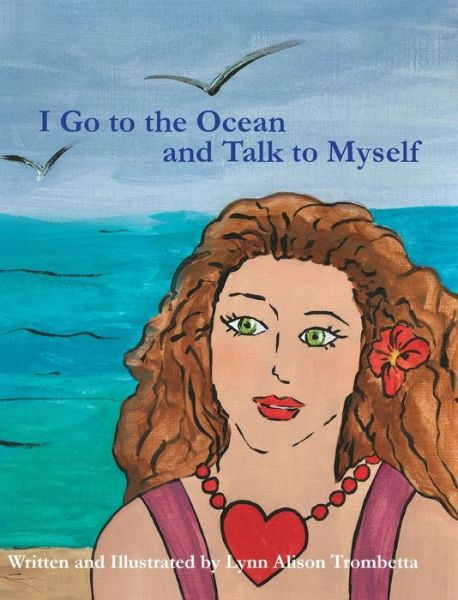 Cover for Lynn Alison Trombetta · I Go to the Ocean and Talk to Myself (Hardcover Book) (2019)