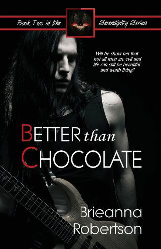 Cover for Brieanna Robertson · Better Than Chocolate (Paperback Book) (2008)