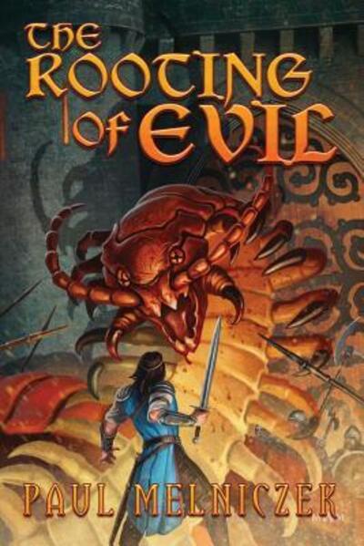 The Rooting of Evil - Paul Melniczek - Books - King's Way Press - 9780981474861 - July 26, 2016