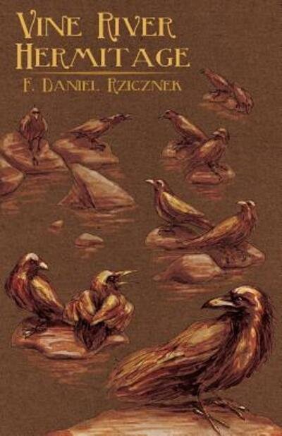 Cover for F Daniel Rzicznek · Vine River Hermitage (Paperback Book) (2011)