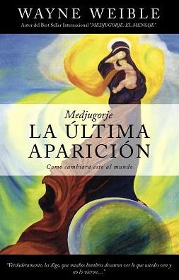 Cover for Wayne Weible · Medjugorje La Ultima Aparicion (Paperback Book) (2014)