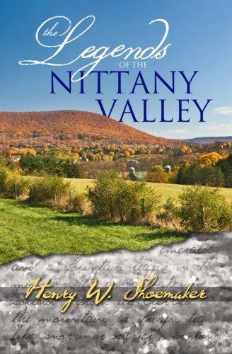 Cover for Henry W. Shoemaker · The Legends of the Nittany Valley (Paperback Book) (2013)