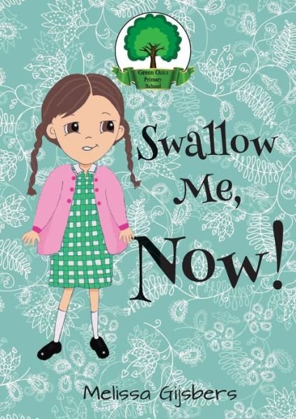 Cover for Melissa Gijsbers · Swallow Me, Now! (Paperback Book) (2014)