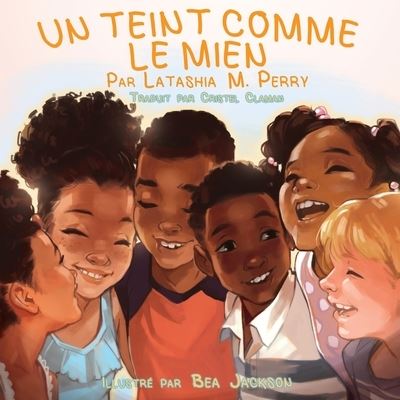 Un Teint Comme Le Mien - LaTashia M. Perry - Books - G Publishing - 9780999857861 - February 25, 2019