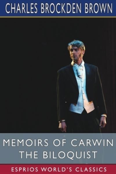 Cover for Charles Brockden Brown · Memoirs of Carwin the Biloquist (Esprios Classics) (Paperback Book) (2024)