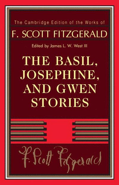 The Basil, Josephine, and Gwen Stories - The Cambridge Edition of the Works of F. Scott Fitzgerald - F. Scott Fitzgerald - Livres - Cambridge University Press - 9781009308861 - 1 décembre 2022