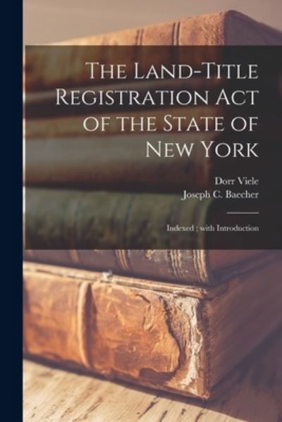 Cover for Dorr Viele · The Land-title Registration Act of the State of New York (Pocketbok) (2021)