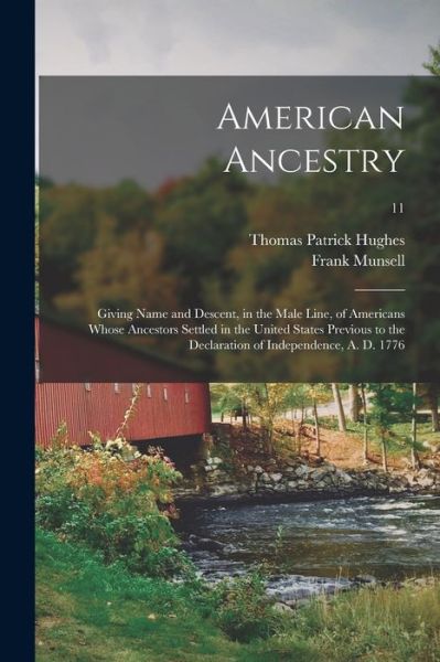 Cover for Frank 1857- Munsell · American Ancestry: Giving Name and Descent, in the Male Line, of Americans Whose Ancestors Settled in the United States Previous to the Declaration of Independence, A. D. 1776; 11 (Paperback Book) (2021)