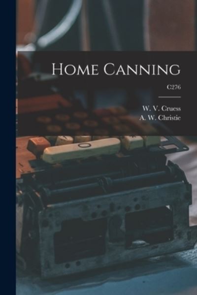 Cover for W V (William Vere) 1886-1968 Cruess · Home Canning; C276 (Pocketbok) (2021)