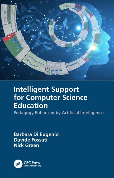 Cover for Barbara Di Eugenio · Intelligent Support for Computer Science Education: Pedagogy Enhanced by Artificial Intelligence (Paperback Book) (2023)