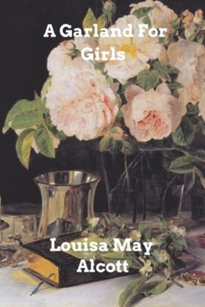 Cover for Louisa May Alcott · A Garland for Girls (Paperback Bog) (2021)