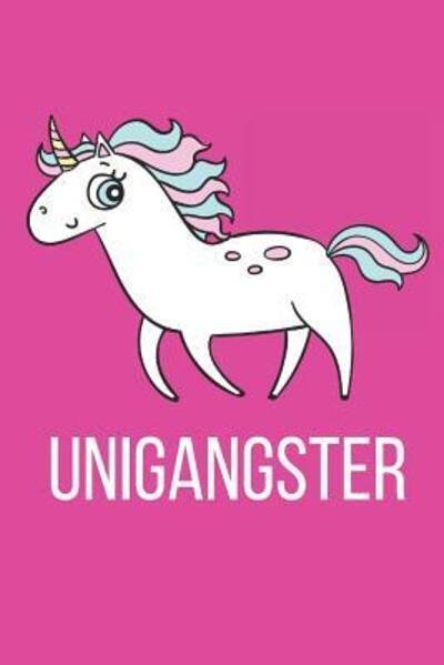 Cover for Unicorn Gangster Gift Co. · Unigangster! (Paperback Book) (2019)