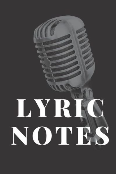 Lyric Notes - Tk Andersen - Books - Independently Published - 9781079046861 - July 7, 2019