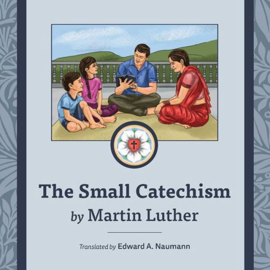 Small Catechism - Martin Luther - Livros - Indy Pub - 9781088071861 - 17 de novembro de 2022