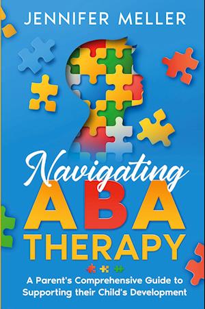 Cover for Jennifer Meller · Navigating ABA Therapy (Book) (2023)