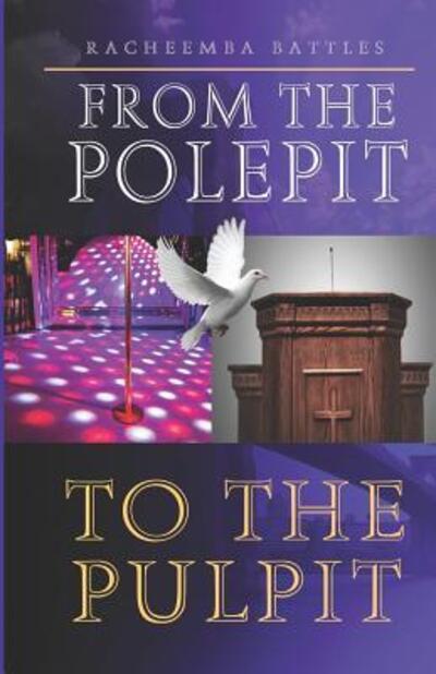 Cover for Racheemba Battles · From the Pole Pit to the Pulpit (Paperback Book) (2019)