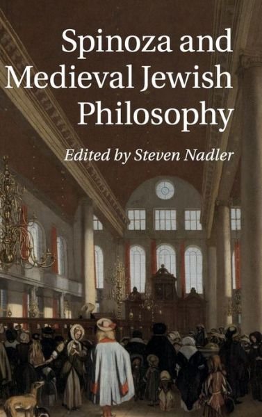Cover for Steven Nadler · Spinoza and Medieval Jewish Philosophy (Hardcover Book) (2014)