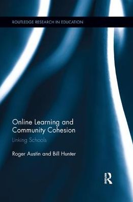 Cover for Austin, Roger (University of Ulster, UK) · Online Learning and Community Cohesion: Linking Schools - Routledge Research in Education (Paperback Book) (2018)