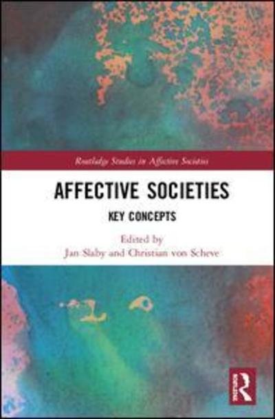 Cover for Slaby, Jan (Freie Universitat Berlin, Germany) · Affective Societies: Key Concepts - Routledge Studies in Affective Societies (Gebundenes Buch) (2019)