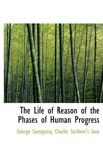 Cover for George Santayana · The Life of Reason of the Phases of Human Progress (Hardcover Book) (2010)