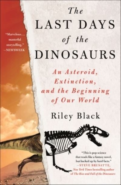 Cover for Riley Black · The Last Days of the Dinosaurs: An Asteroid, Extinction, and the Beginning of Our World (Paperback Book) (2023)