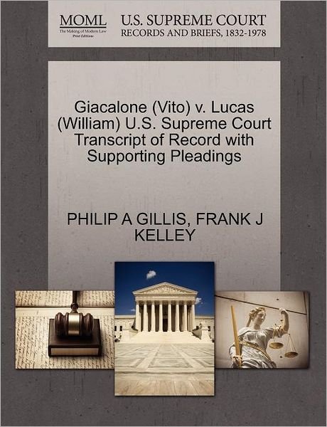 Cover for Philip a Gillis · Giacalone (Vito) V. Lucas (William) U.s. Supreme Court Transcript of Record with Supporting Pleadings (Paperback Book) (2011)