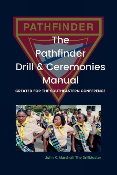 Cover for John Marshall · Pathfinder Drill and Ceremonies Manual (Buch) (2022)