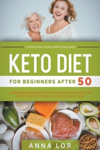 Cover for Anna Lor · Keto Diet for Beginners After 50 (Paperback Book) (2021)