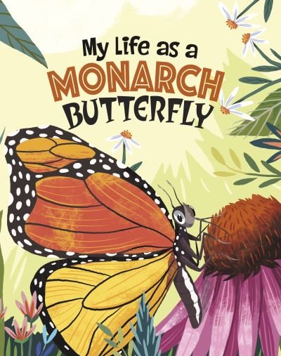 My Life as a Monarch Butterfly - My Life Cycle - John Sazaklis - Boeken - Capstone Global Library Ltd - 9781398248861 - 23 mei 2024