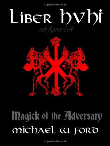 Liber Hvhi: Magick of the Adversary - Michael Ford - Livros - Lulu.com - 9781411660861 - 22 de novembro de 2005