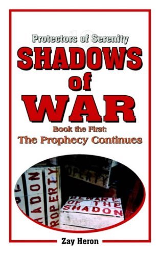 Cover for Zay Heron · Protectors of Serenity - Shadows of War: Book the First: the Prophecy Continues (Taschenbuch) (2004)