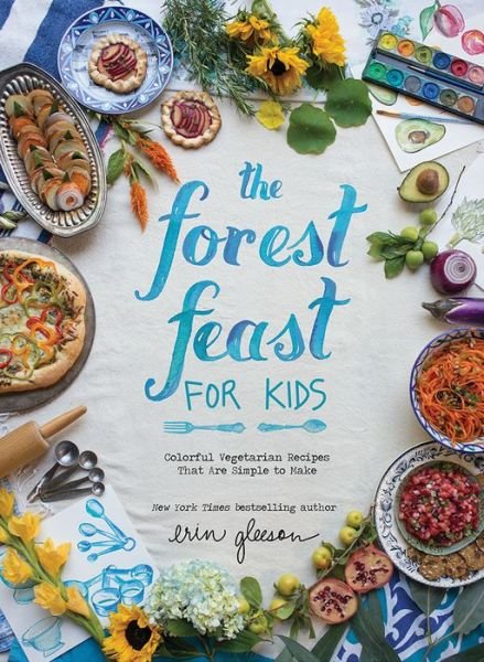 Cover for Blaine Brownell · The Forest Feast for Kids: Colorful Vegetarian Recipes That Are Simple to Make (Hardcover Book) (2016)