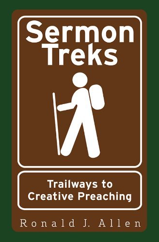 Cover for Ronald J. Allen · Sermon Treks: Trailways to Creative Preaching (Paperback Book) (2013)