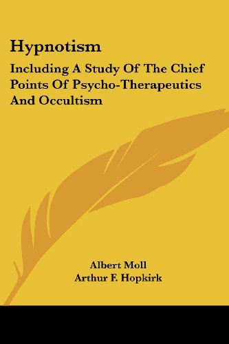 Cover for Albert Moll · Hypnotism: Including a Study of the Chief Points of Psycho-therapeutics and Occultism (Paperback Book) (2006)