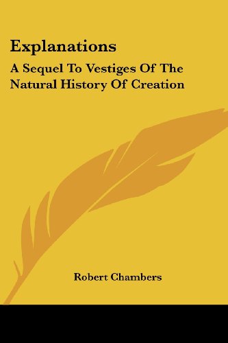 Cover for Robert Chambers · Explanations: a Sequel to Vestiges of the Natural History of Creation (Paperback Book) (2007)