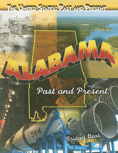 Cover for Bridget Heos · Alabama: Past and Present (The United States: Past and Present) (Paperback Book) (2010)