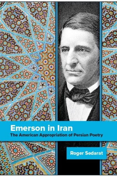 Cover for Roger Sedarat · Emerson in Iran: The American Appropriation of Persian Poetry (Paperback Book) (2020)