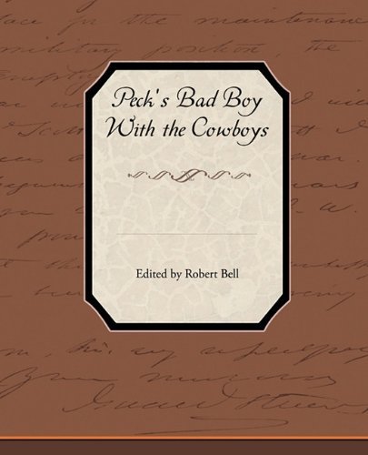 Peck S Bad Boy with the Cowboys - Hon Geo W. Peck - Bøger - Book Jungle - 9781438573861 - 9. marts 2010