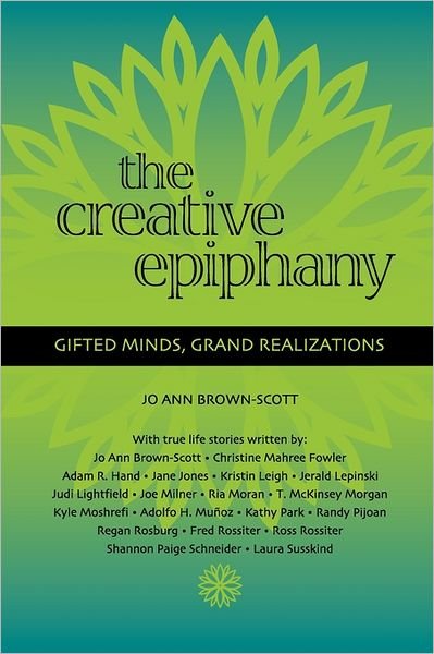Cover for Jo Ann Brown-scott · The Creative Epiphany: Gifted Minds, Grand Realizations (Paperback Bog) (2008)