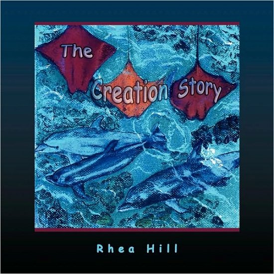 Cover for Rhea Hill · The Creation Story (Paperback Bog) (2009)