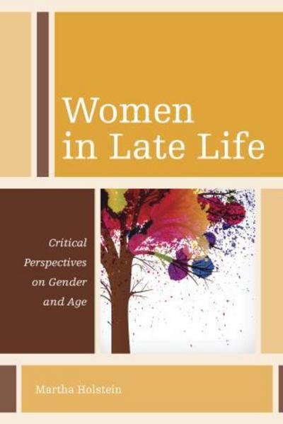Cover for Martha Holstein · Women in Late Life: Critical Perspectives on Gender and Age - Diversity and Aging (Hardcover bog) (2015)