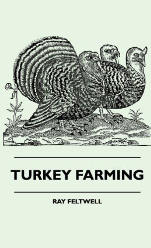 Turkey Farming - Ray Feltwell - Books - Adler Press - 9781445515861 - July 27, 2010