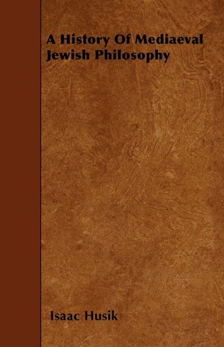 A History of Mediaeval Jewish Philosophy - Isaac Husik - Books - Sumner Press - 9781445544861 - March 26, 2010